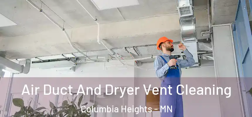  Air Duct And Dryer Vent Cleaning Columbia Heights - MN