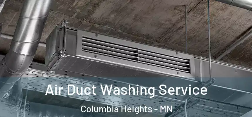  Air Duct Washing Service Columbia Heights - MN