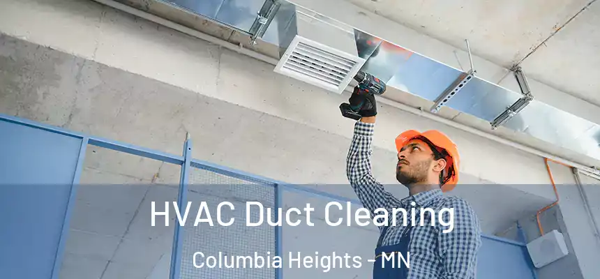  HVAC Duct Cleaning Columbia Heights - MN