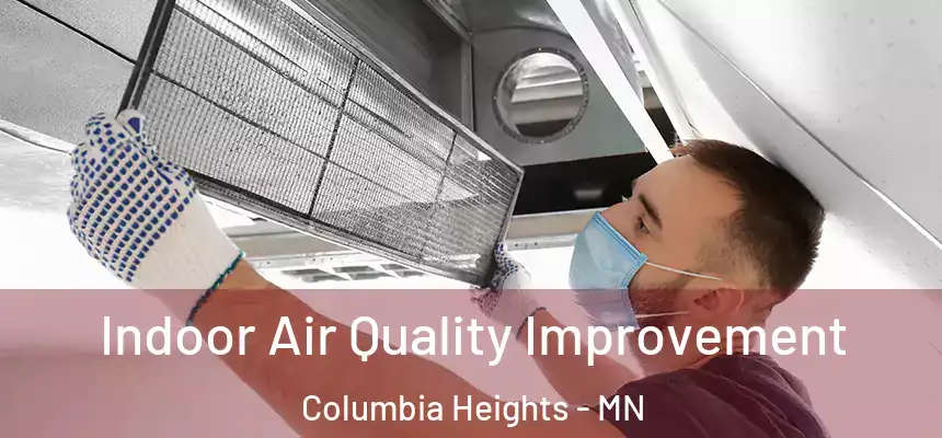  Indoor Air Quality Improvement Columbia Heights - MN