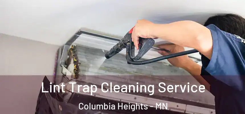  Lint Trap Cleaning Service Columbia Heights - MN